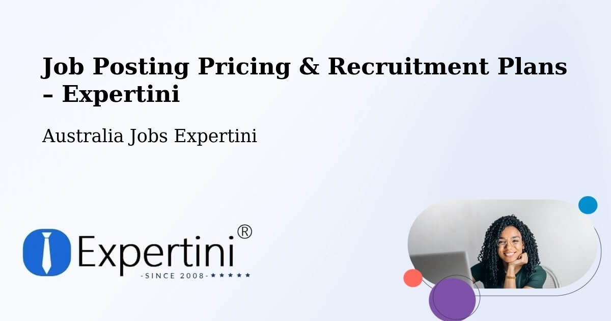 Job Posting Pricing & Recruitment Plans – Greenfields - Greenfields, Australia Jobs Expertini